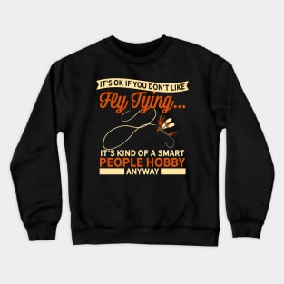 FLY FISHING: Fly Tying Gift Crewneck Sweatshirt